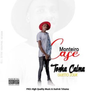 Case Monteiro - Tenha Calma (Prod. HQM)