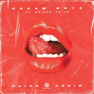 Dream Boyz - Cuiar Assim (feat Arieth Feijó)