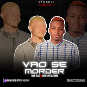 Flow Beatz - Vão Se Morder (feat. Mito Chocolatinho)