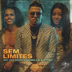 WC no Beat - Sem Limites (feat. Ludmilla & Vitão)
