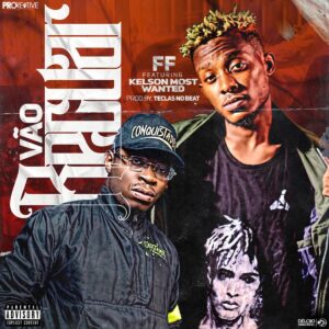 FF - Vão Recuar (feat. Kelson Most Wanted)
