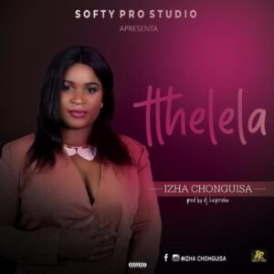 Izha Chonguisa - Tlhelela