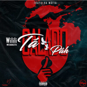 Wilili Mr. Babacita - Tá Calado Páh