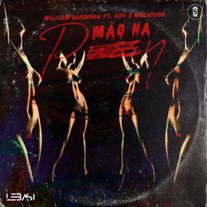 William Sardinha - Mão Na P#ssy (feat. Kev & Mulatooh)
