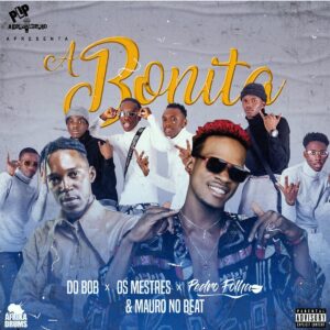 Do Bob X Os Mestre X Pedro Folha & Mauro No Beat - A Bonita