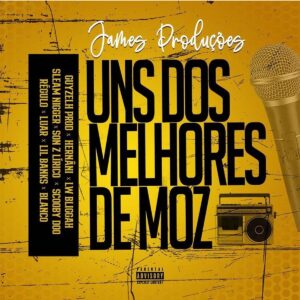 James Produções - Uns dos Melhores De Moz (feat. Guyzelh Prod, Blanco, Lírico, Hernâni, LW Bliggah, Sleam Nigger, Lill Banks, Luar, Regulo, Scooby Doo & SonZ)