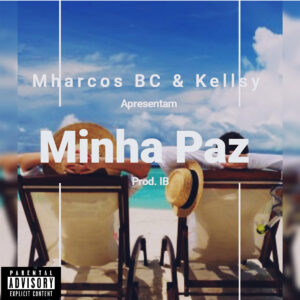 Mharcos BC & Kellsy Canhanga - Minha Paz