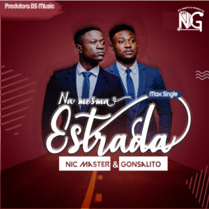 Nic Master & Gonsalito - Na Mesma Estrada (Max Single)