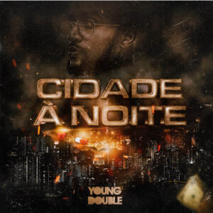Young Double - Cidade À Noite (feat. Xandy)