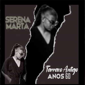 Serena Marta - Tarraxo Antigo (Anos 60)
