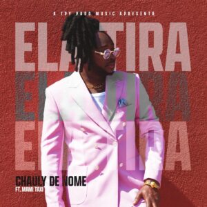 Chauly de Nome - Ela Tira (feat. Mami Táxi)