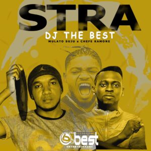 Dj The Best x Mulato Suju x Chefe Kamone - STRA