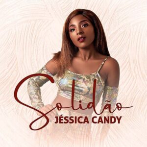 Jéssyca Candy - Solidão
