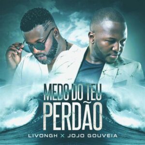 Livongh & Jojó Gouveia - Medo Do Teu Perdão