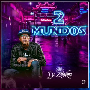 Dj ZelyKinG - Dois Mundos (EP)