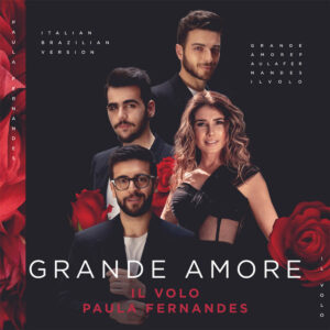 Il Volo - Grande Amore (feat. Paula Fernandes)