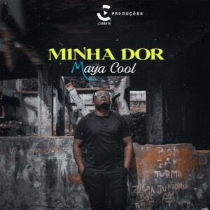 Maya Cool - Minha Dor