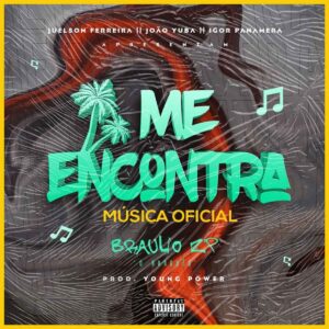 Bráulio ZP - Me Encontra (Prod. Young Power)