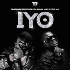 Diamond Platnumz - IYO (feat. Focalistic, Mapara A Jazz & Ntosh Gazi)