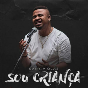 Sany Violas - Sou Criança