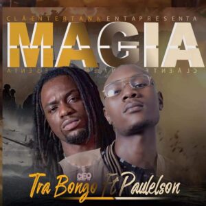Tra Bongo - Magia (feat. Paulelson)