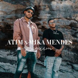 Atim x Mika Mendes - Siguim