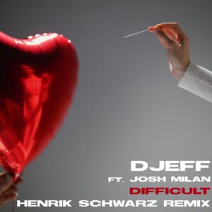 DJEFF - Difficult (feat. Josh Milan)