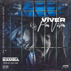 Francizzy Bamba - Viver Por Viver