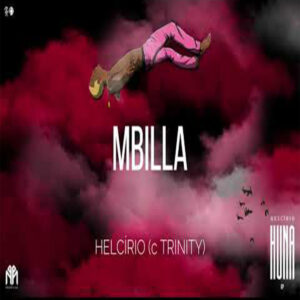 Helcírio - Mbilla (feat. Trinity 3nity)