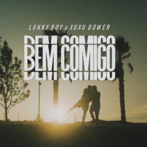 Lukky Boy x Xuxu Bower - Bem Comigo