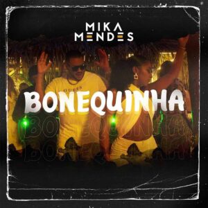 Mika Mendes - Bonequinha
