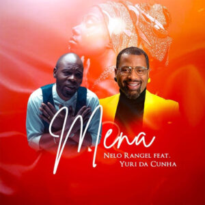 Nelo Rangel - Mena (feat. Yuri da Cunha)