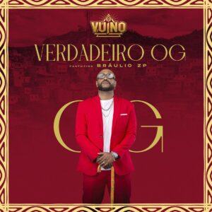 OG Vuino - Verdadeiro OG (feat. Bráulio ZP)