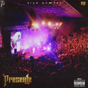 Sizo Wheezy - Presente
