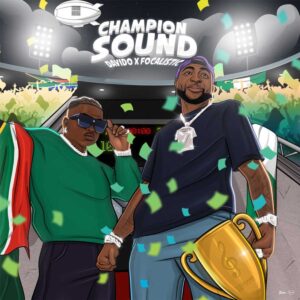 Davido x Focalistic - Champion Sound