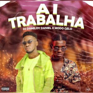Dj Damiloy Daniel x Modo Gelo - Ai Trabalha