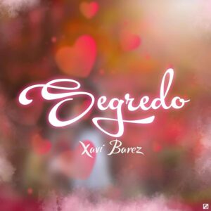Xavi Bare'z - Segredo