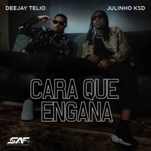 Deejay Telio - Cara Que Engana (feat. Julinho Ksd)