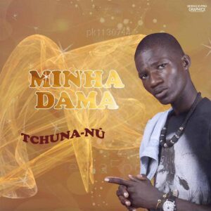 Tchuna-Nú - Minha Dama