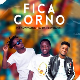 Dj Damiloy Daniel x Los Compadres - Fica Corno (Afro House)