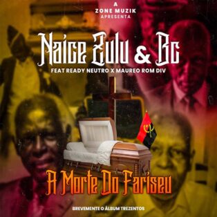 Naice Zulu & BC - A Morte Do Farizeu (feat. Maureo & Ready Neutro)