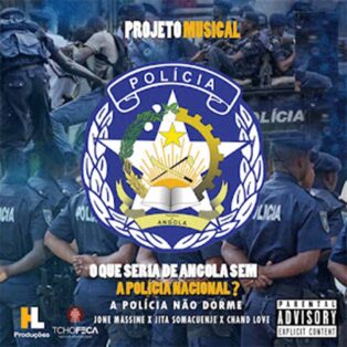 Jone Massine x Jita Somacuenje x Chand Love - A Polícia Não Dorme (Hino Da Polícia Nacional)