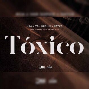 NGA x Van Sophie x Kayuá - Tóxico