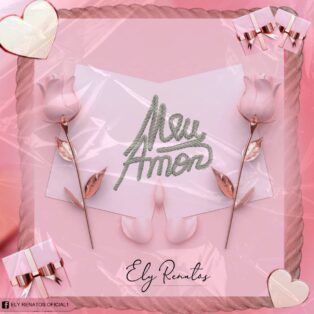 Ely Renatos - Meu Amor
