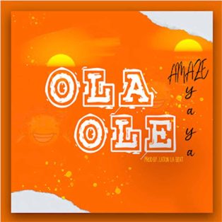 Amaze YaYa - Ola Ole