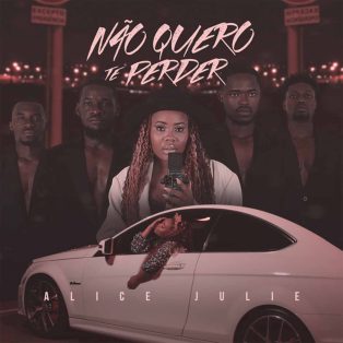 Alice Julie - Não Quero Te Perder