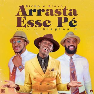 Bicho e Bruxo - Arrasta Esse Pé (feat. Cleyton M)