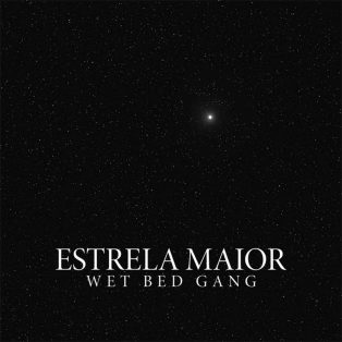 Wet Bed Gang - Estrela Maior