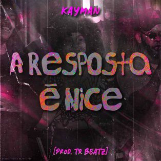 KAYMAN - A Resposta é Nice