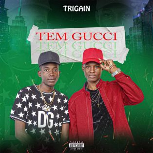 Trigain - Tem Gucci
